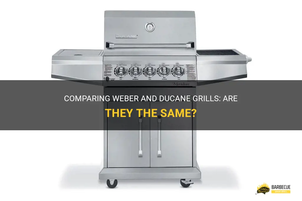 are weber and ducane grills the same