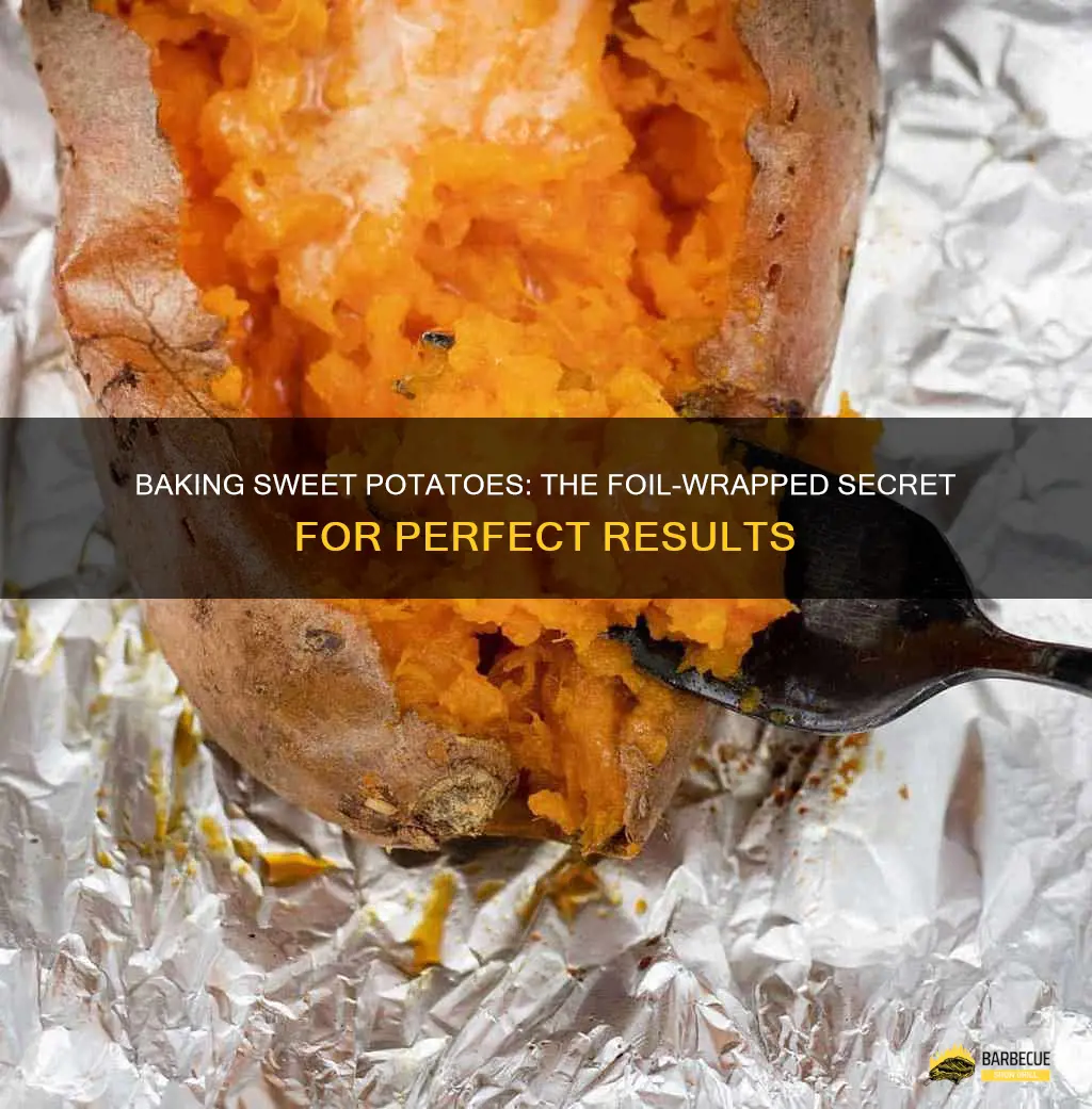 Baking Sweet Potatoes: The Foil-Wrapped Secret For Perfect Results ...