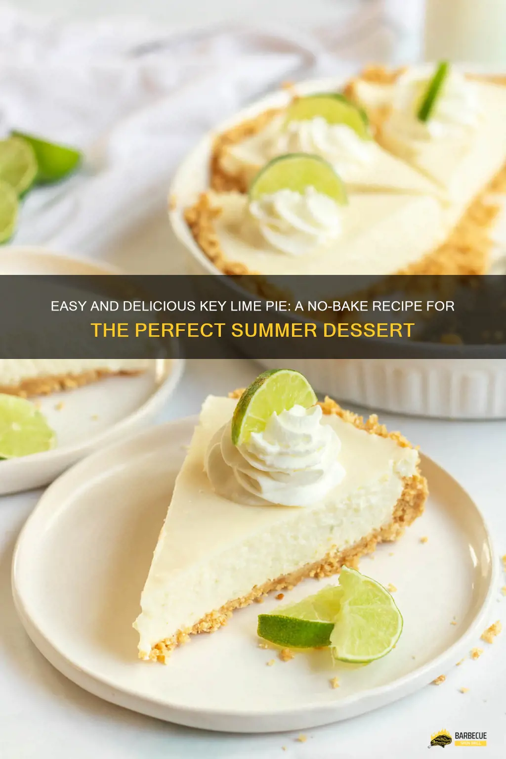 Easy And Delicious Key Lime Pie: A No-Bake Recipe For The Perfect ...