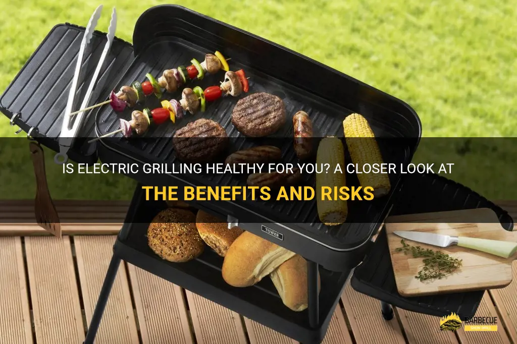 is electric grilling healthy